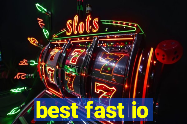 best fast io